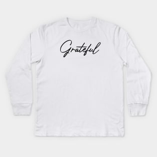 Grateful - Beautiful Calligraphy Art Kids Long Sleeve T-Shirt